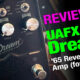 Pedal Review: UAFX “Dream” ’65 Reverb Amp