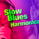 Slow Blues Improvisation – Harmonica